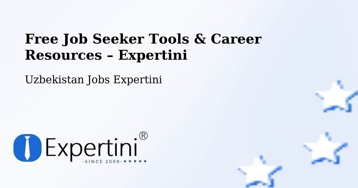 Free Job Seeker Tools & Career Resources – Tirmiz - Tirmiz, Uzbekistan Jobs Expertini