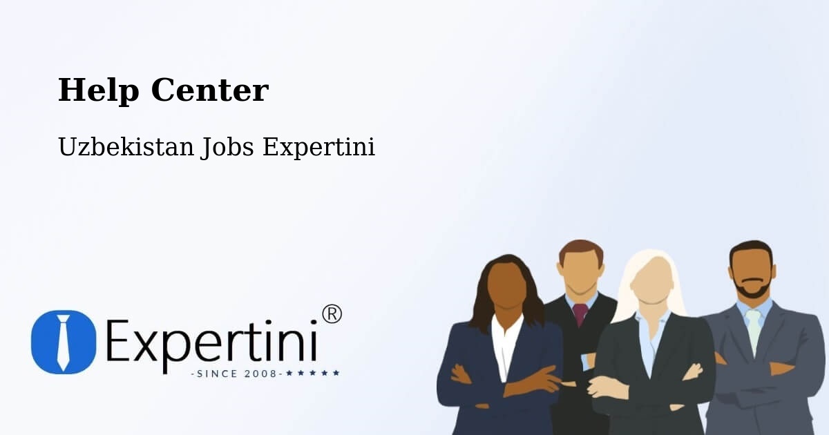 Help Center – Tirmiz - Uzbekistan Jobs Expertini