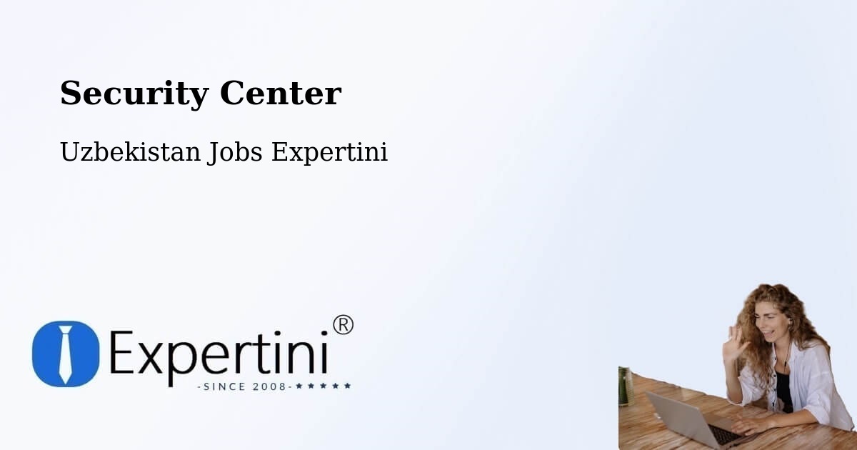 Security & Compliance – Tirmiz - Uzbekistan Jobs Expertini