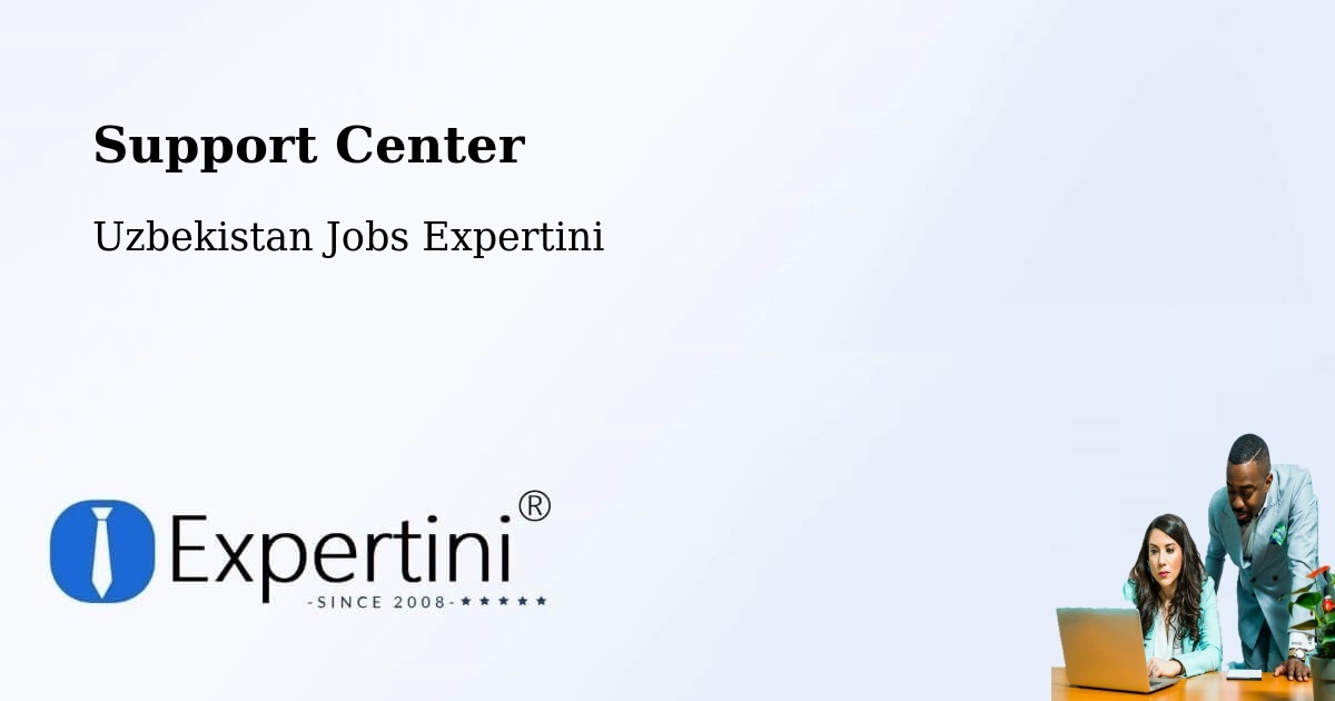 Support Services – Tirmiz - Uzbekistan Jobs Expertini